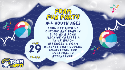Foam Fun Party; All youth ages; Cool off with us outside and play in suds as a foam machine creates a thick hypoallergenic foam blanket that covers everything and everyone in attendance; Greater Tampba Bay Area Foam Happy
