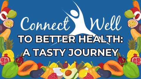 Connect Well Better Health Tasty Journey